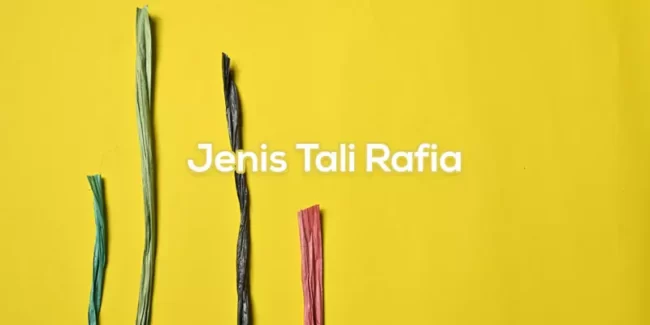 Berbagai Jenis Tali Rafia Yang Umumnya Digunakan